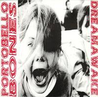 Portobello Bones : Dream Awake Portobello Bones : Dream Awake